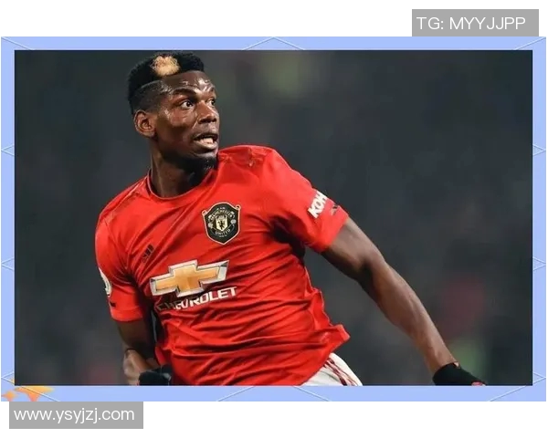 博格巴重返赛场引发热议球迷期待他带来新的辉煌表现